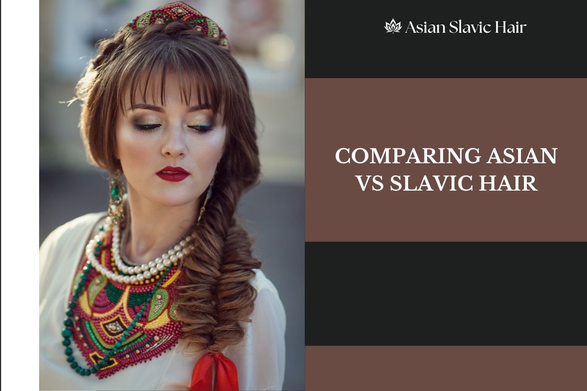 Comparing Asian vs Slavic Hair