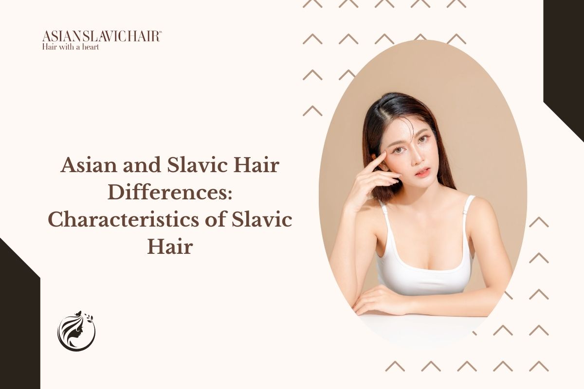 Asian and Slavic Hair Differences_ Characteristics of Slavic Hair