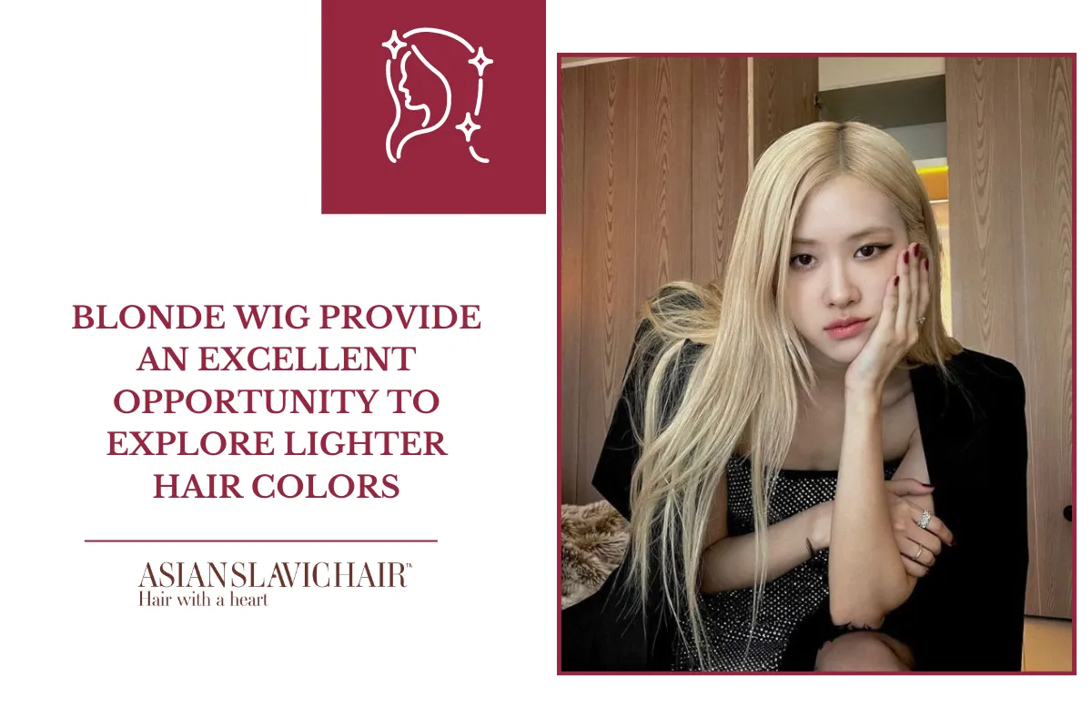 Blonde Wig provide an excellent opportunity to explore lighter hair colors.