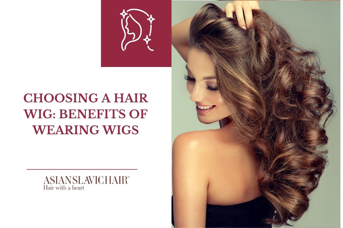Choosing a hair wig_ Benefits of wearing wigs
