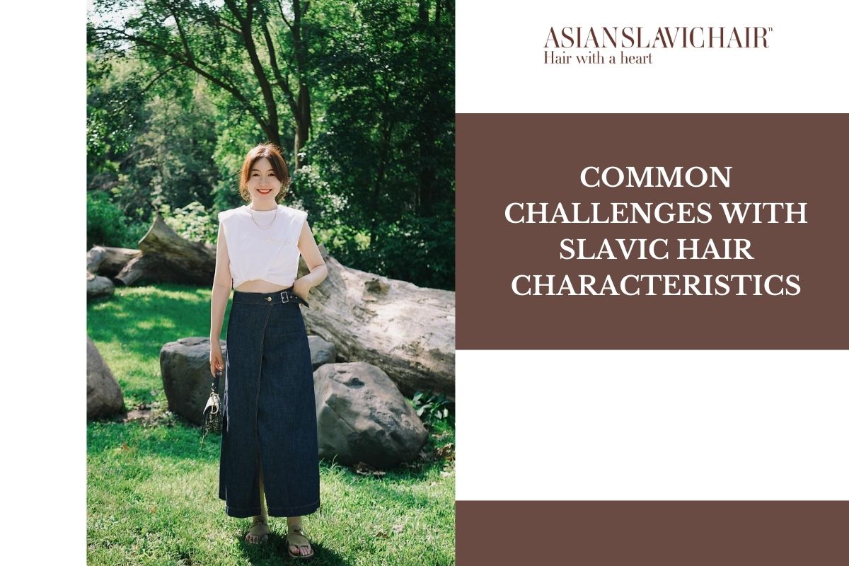 Common Challenges with Slavic Hair Characteristics