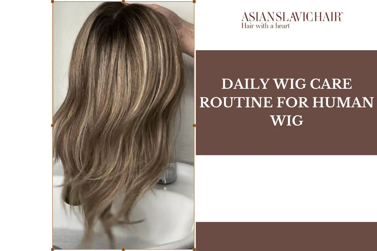 Daily wig care routine for human wig