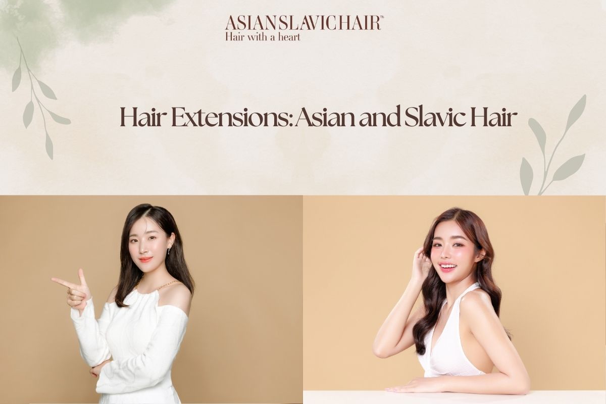 Hair Extensions_ Asian and Slavic Hair