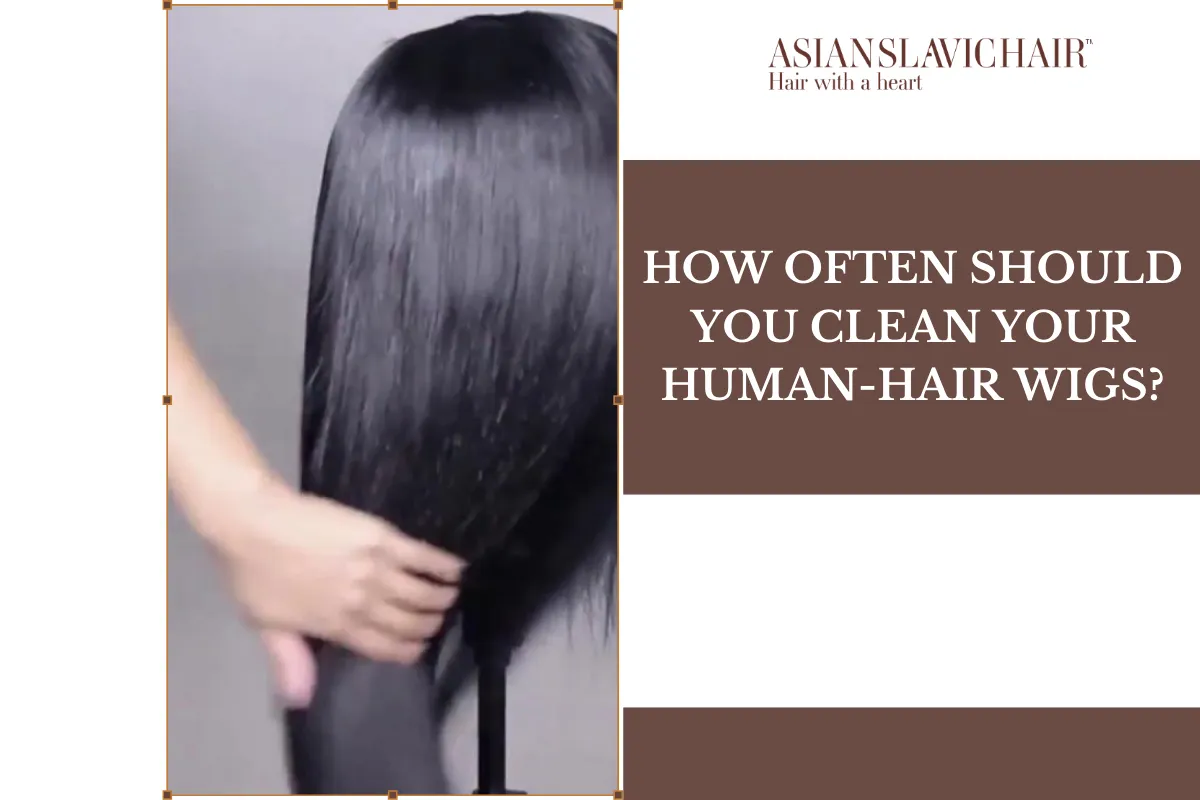 How often should you clean your human-hair wigs