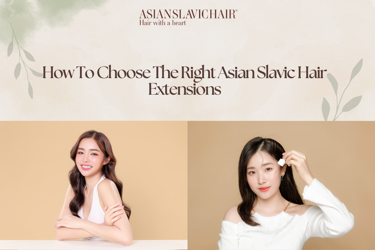 How to Choose the Right Asian Slavic Hair Extensions