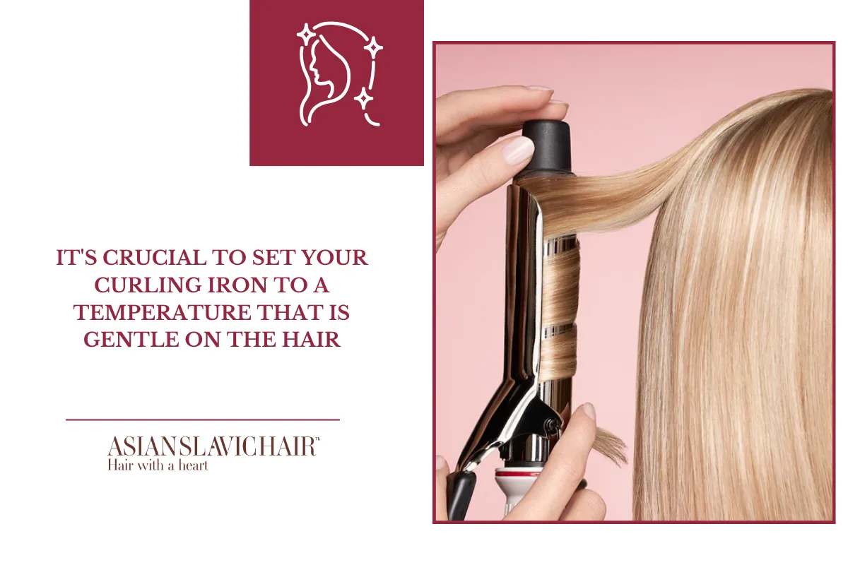 It's crucial to set your curling iron to a temperature that is gentle on the hair