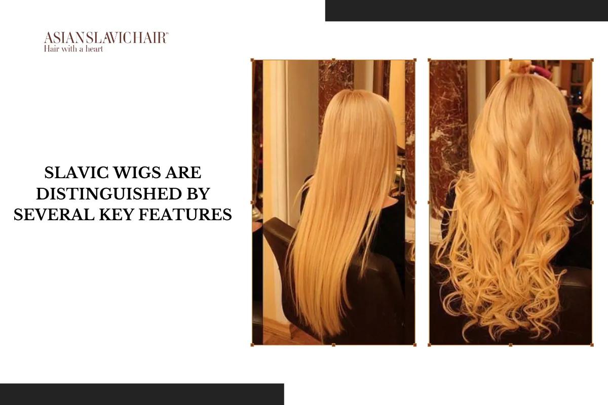 Slavic wigs are distinguished by several key features.