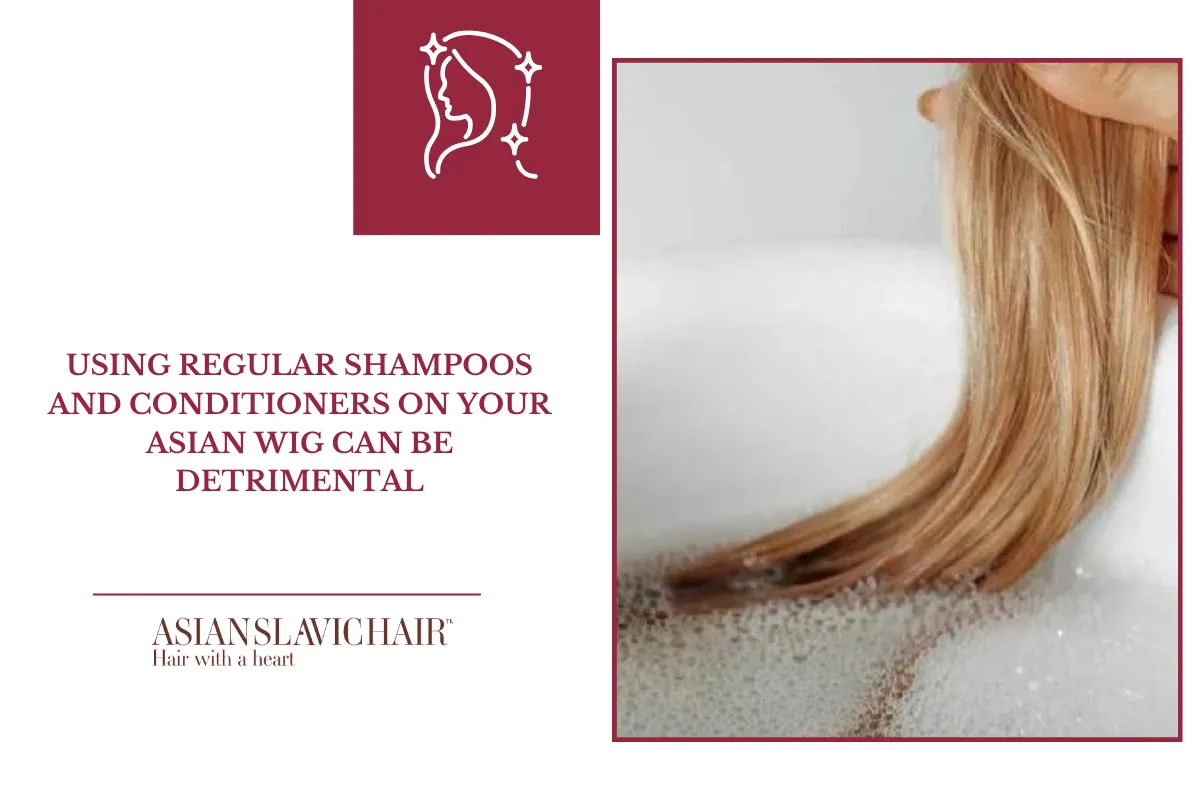 Using regular shampoos and conditioners on your Asian wig can be detrimental