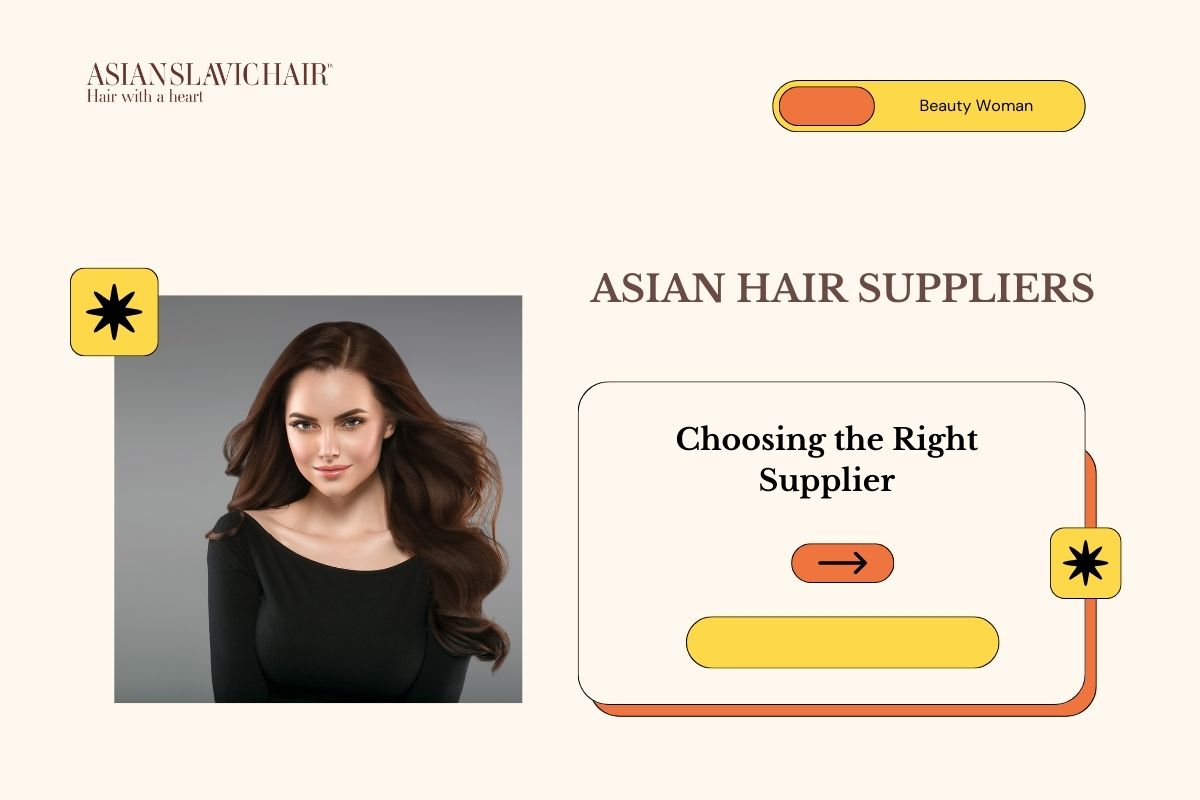 Asian Hair Suppliers_ Choosing the Right Supplier