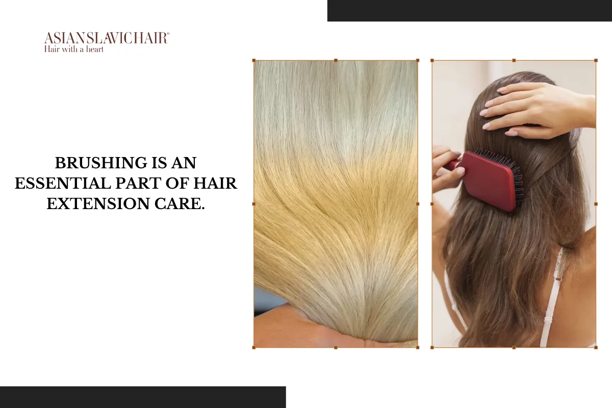 Brushing is an essential part of hair extension care.