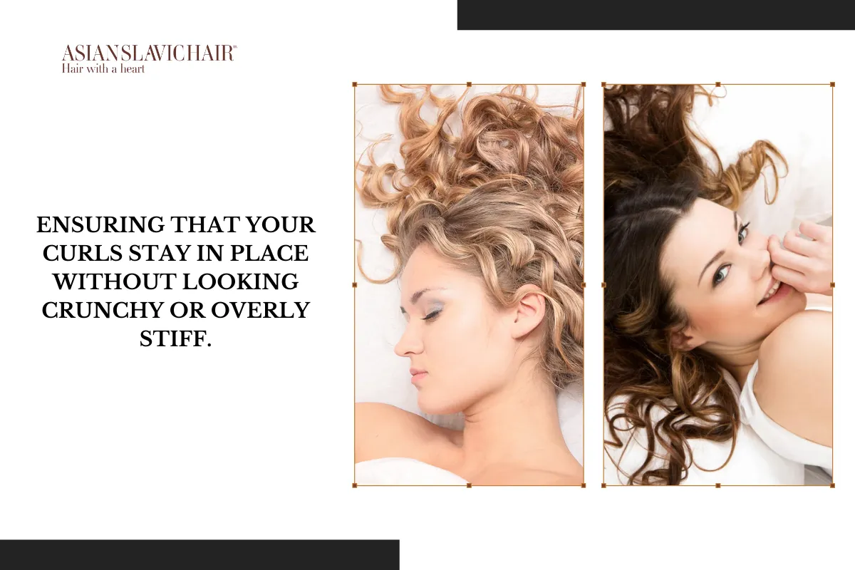 Ensuring that your curls stay in place without looking crunchy or overly stiff.