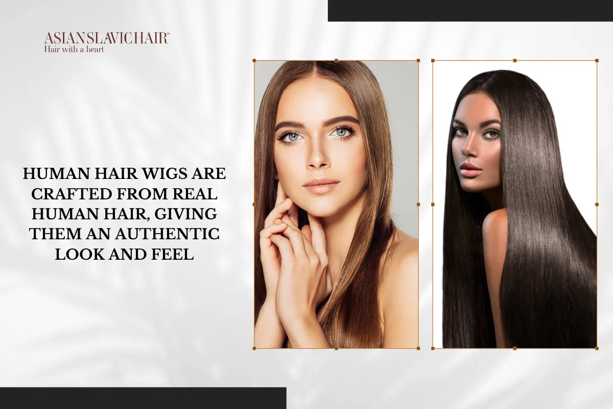 Human hair wigs are crafted from real human hair, giving them an authentic look and feel.