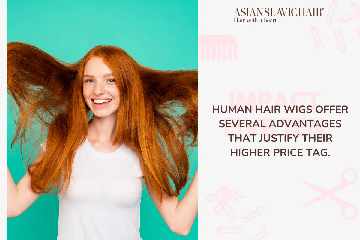 Human hair wigs offer several advantages that justify their higher price tag.