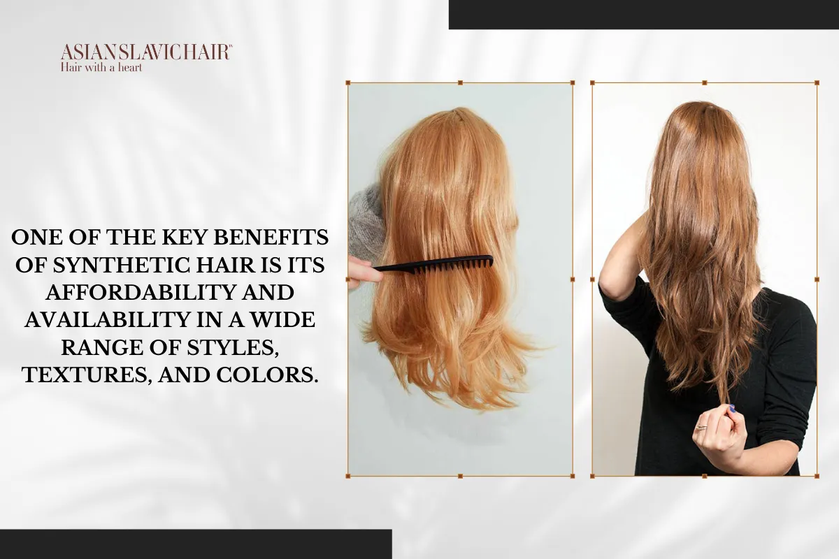 One of the key benefits of synthetic hair is its affordability and availability in a wide range of styles, textures, and colors.