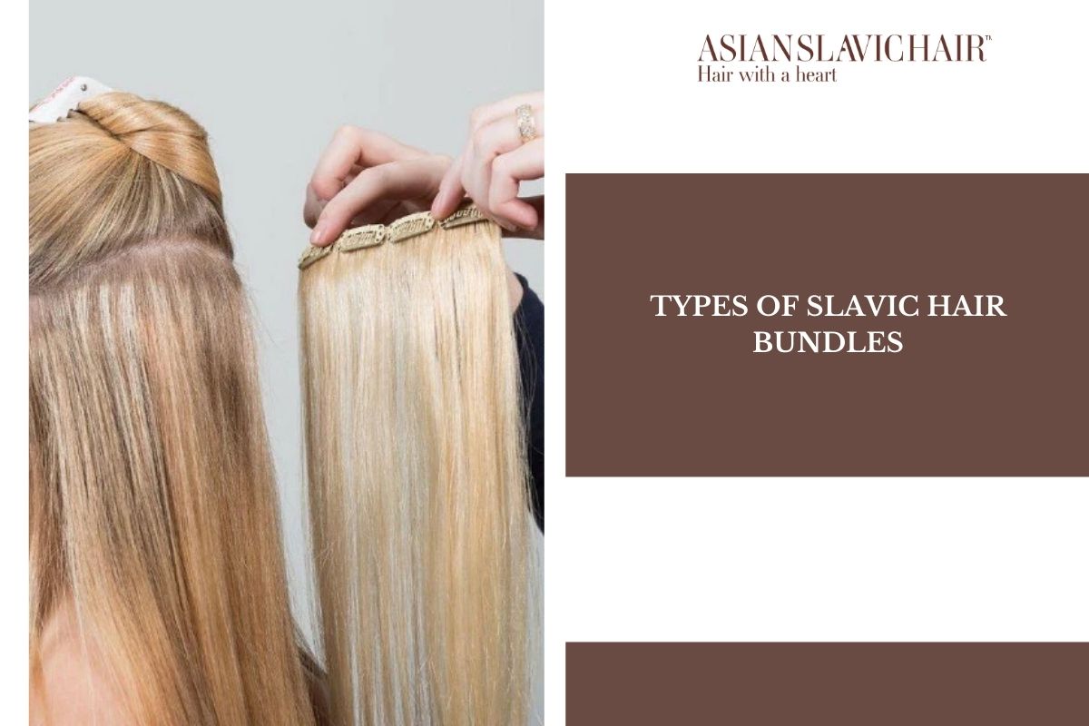 Types of Slavic Hair Bundles