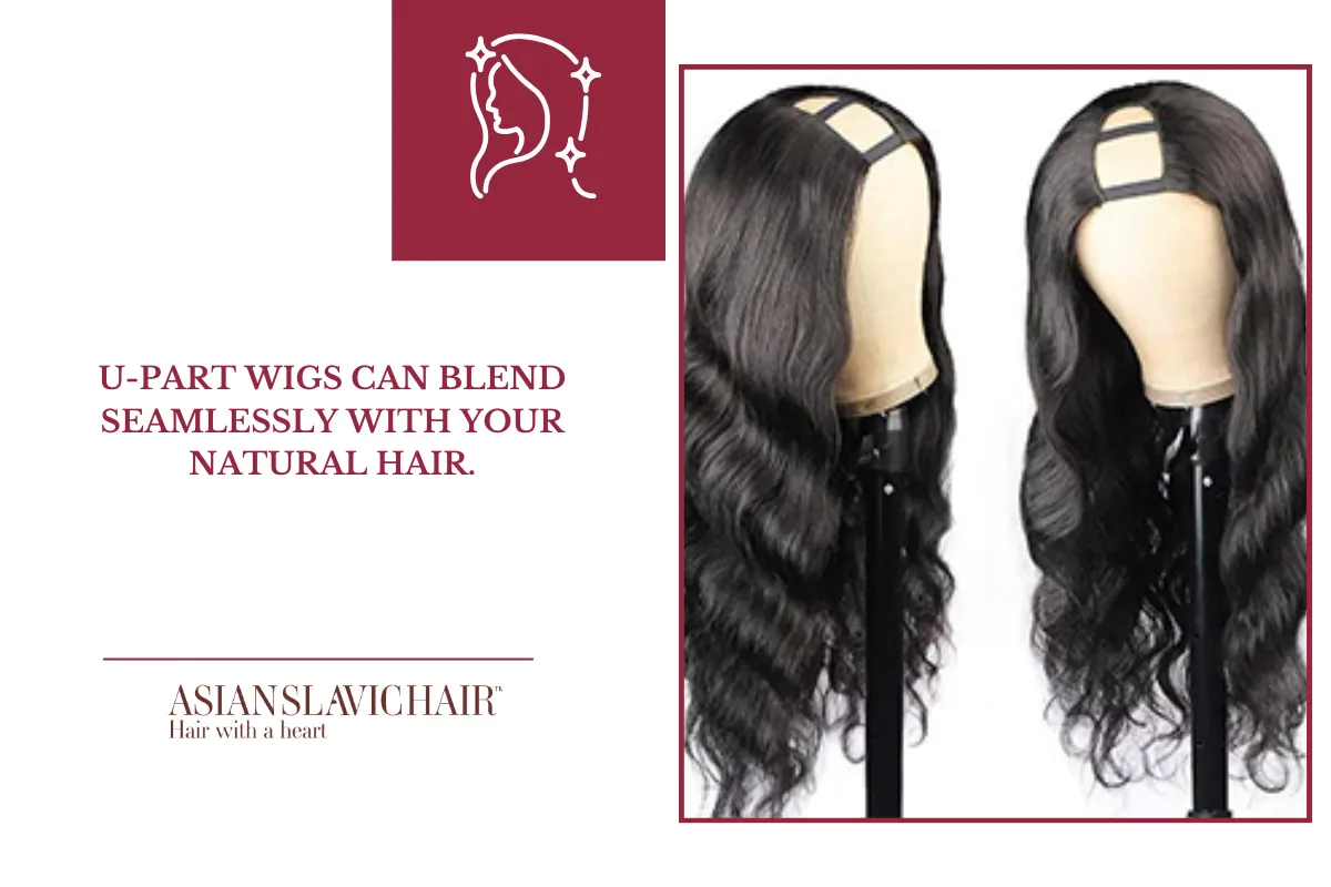 U-Part wigs can blend seamlessly with your natural hair.