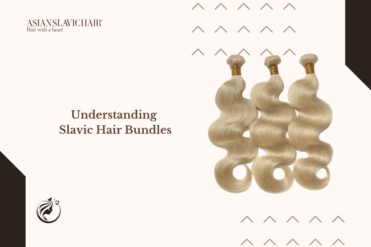 Understanding Slavic Hair Bundles