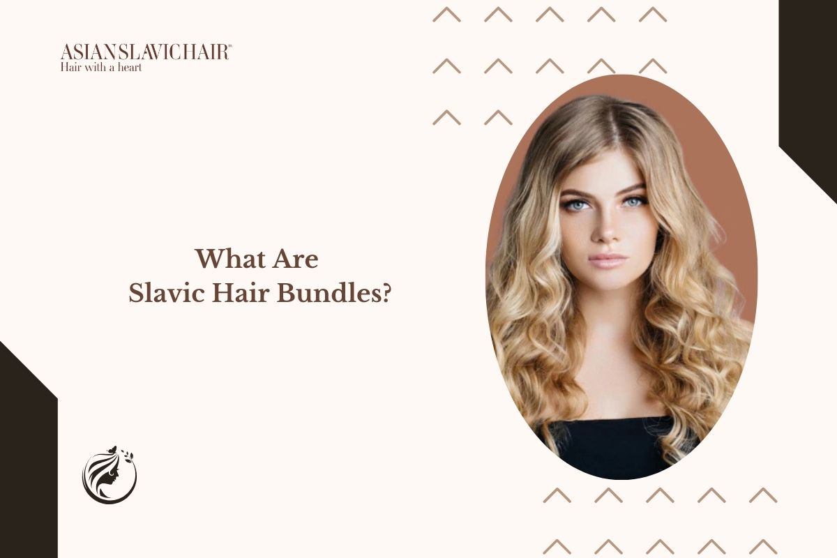 What Are Slavic Hair Bundles