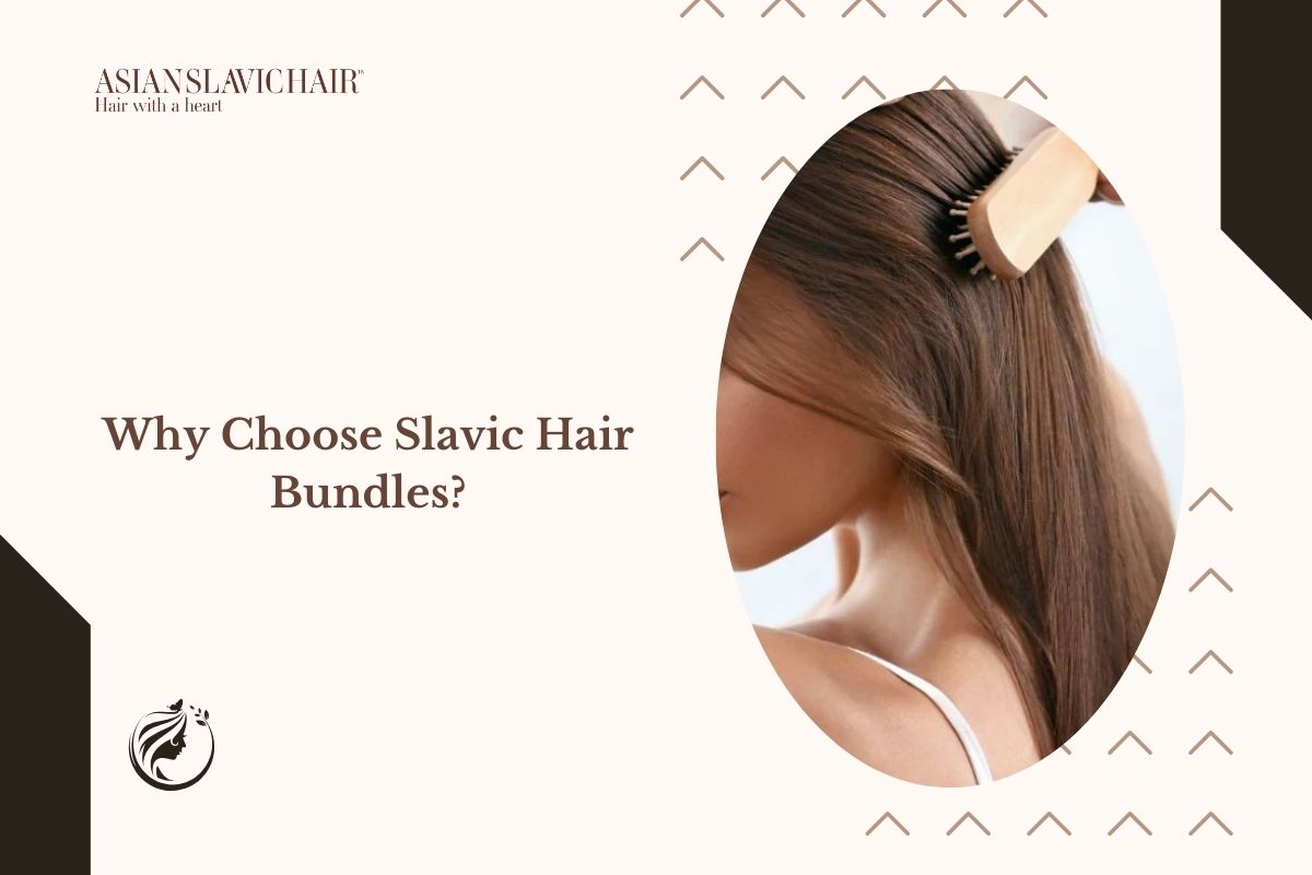Why Choose Slavic Hair Bundles