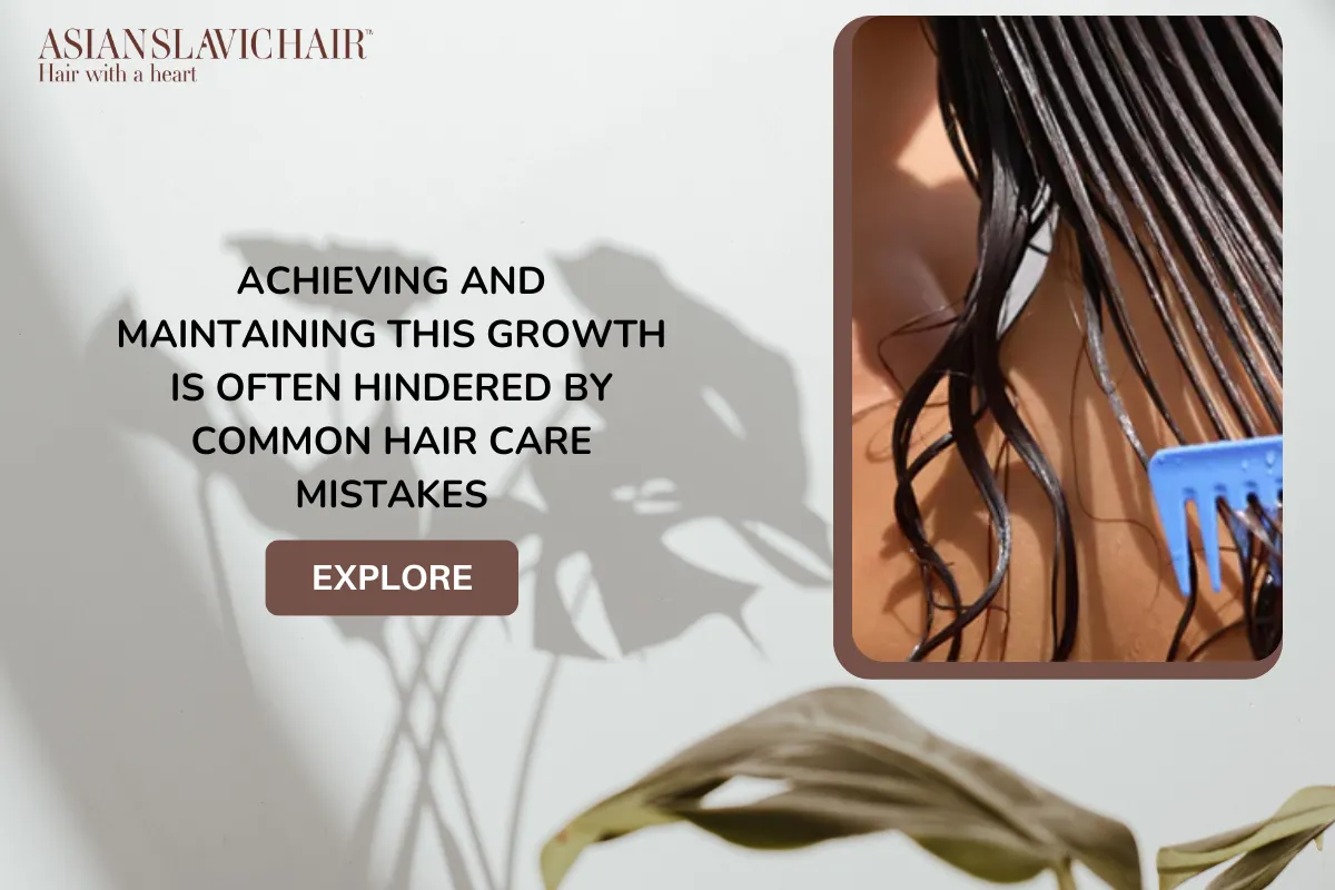 Achieving and maintaining this growth is often hindered by common hair care mistakes
