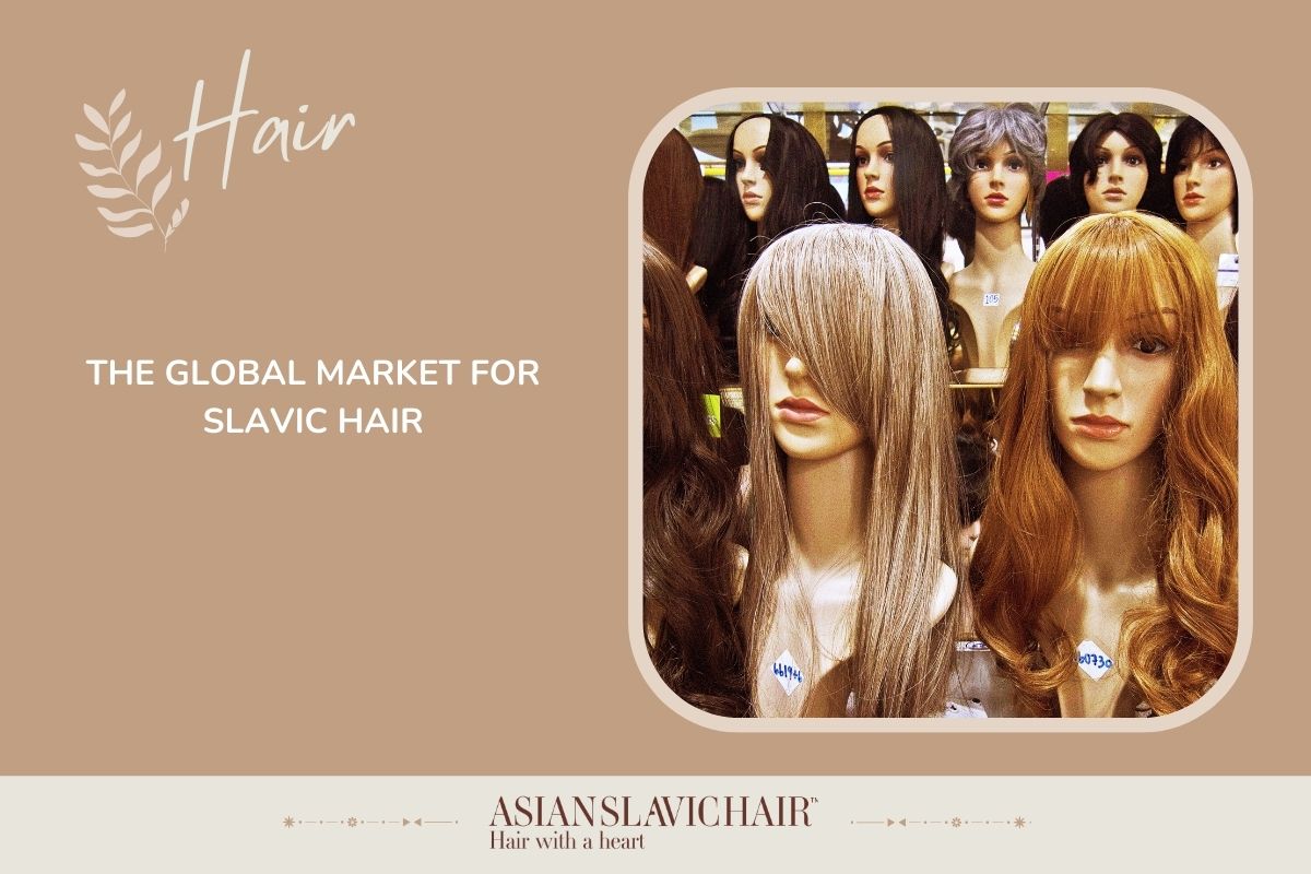 The Global Market for Slavic Hair