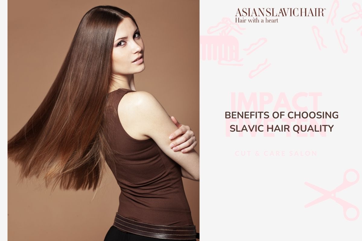 Benefits of Choosing Slavic Hair Quality