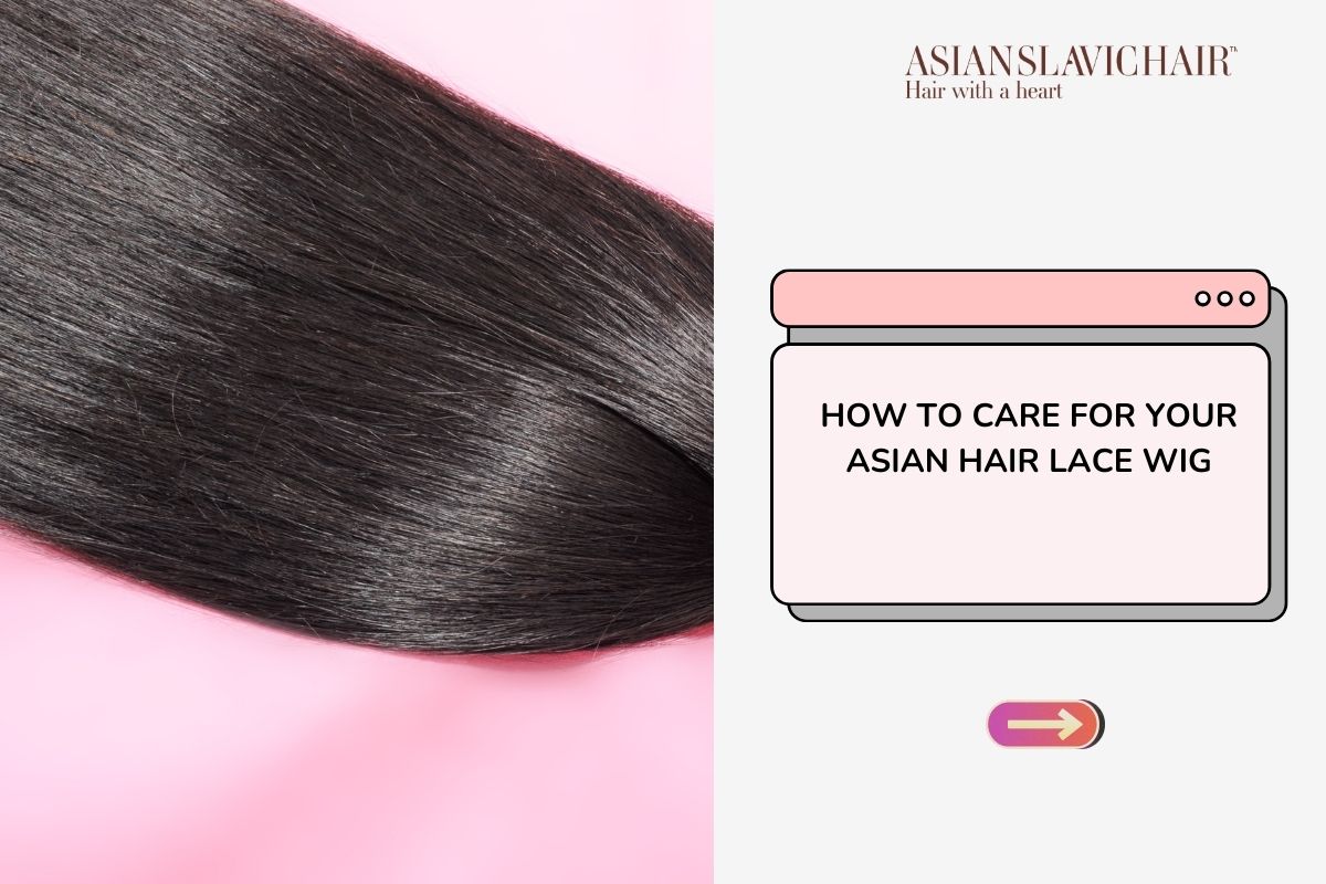 How to Care for Your Asian Hair Lace Wig