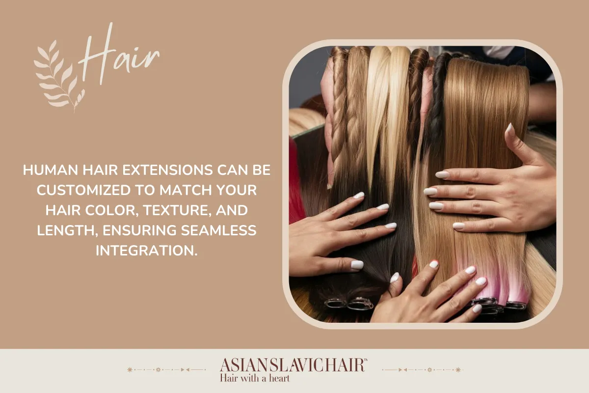 Human hair extensions can be customized to match your hair color, texture, and length, ensuring seamless integration.