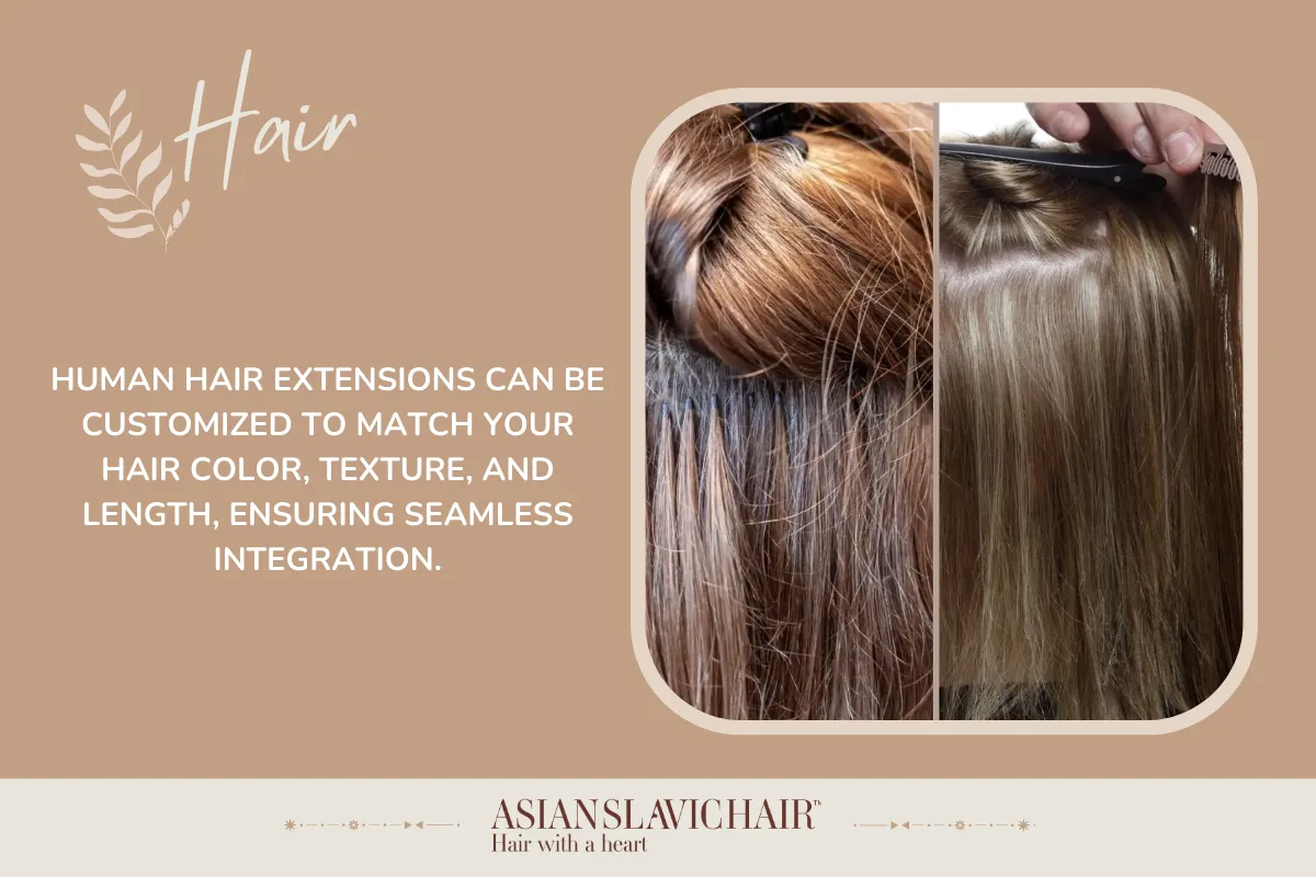 Human hair extensions can be customized to match your hair color, texture, and length, ensuring seamless integration.