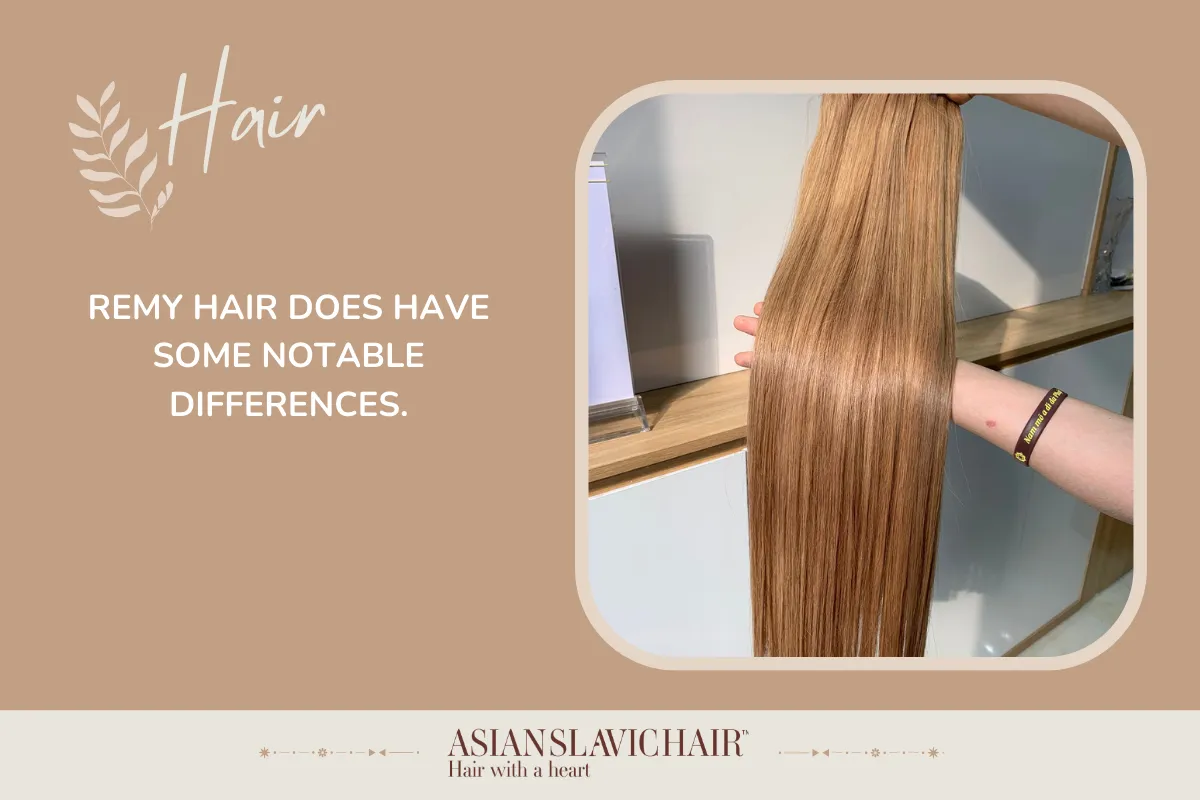 Remy hair does have some notable differences.