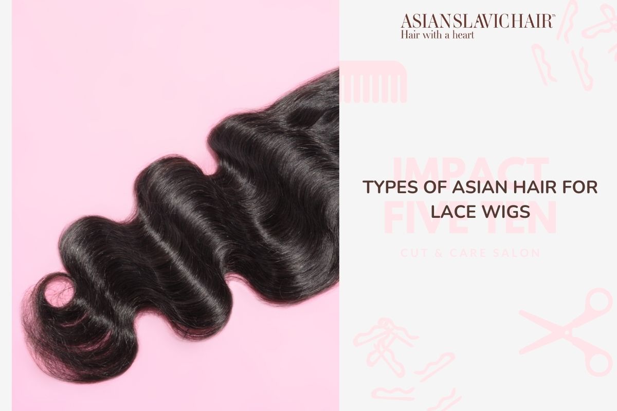 Types of Asian Hair for Lace Wigs