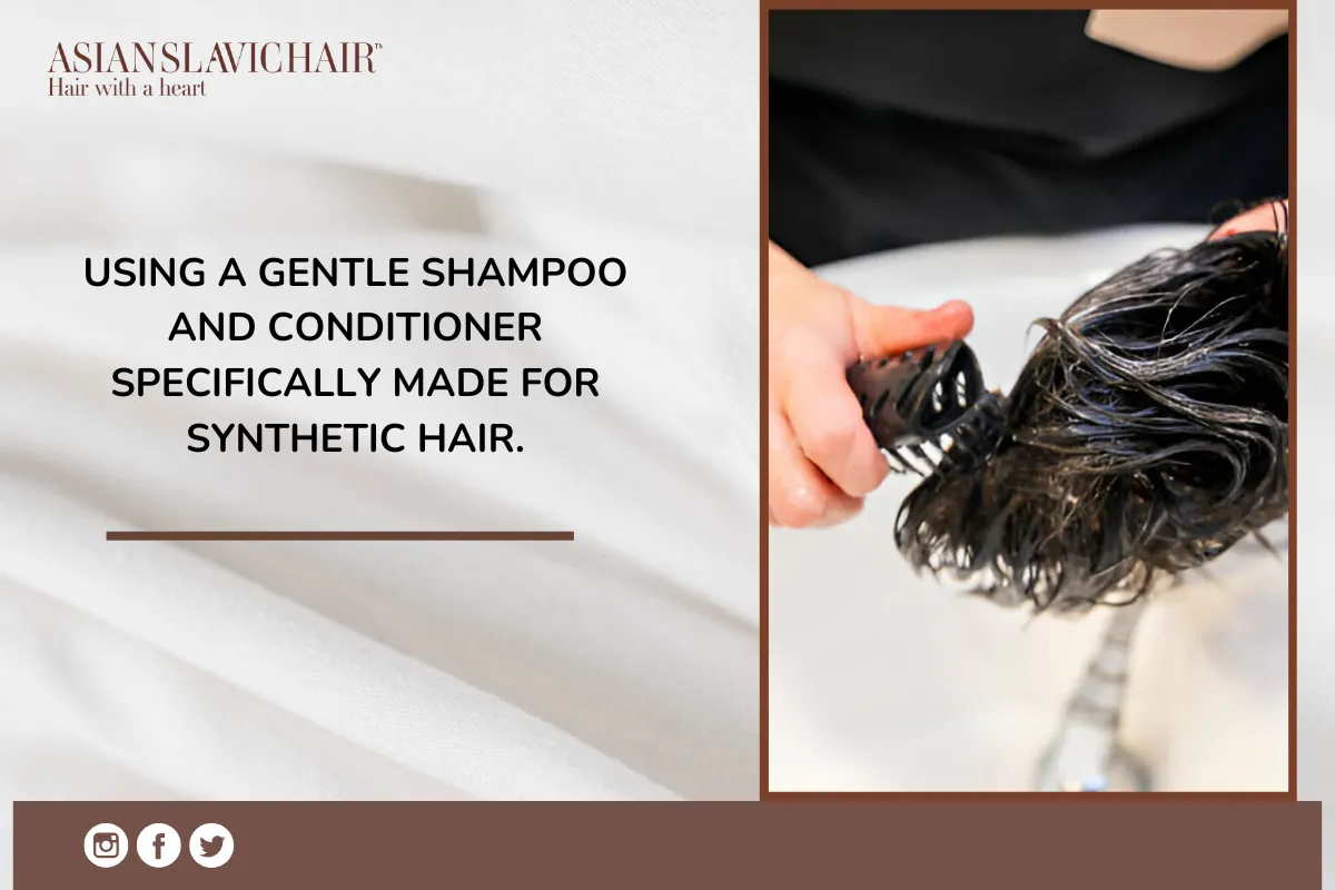 Using a gentle shampoo and conditioner specifically made for synthetic hair.