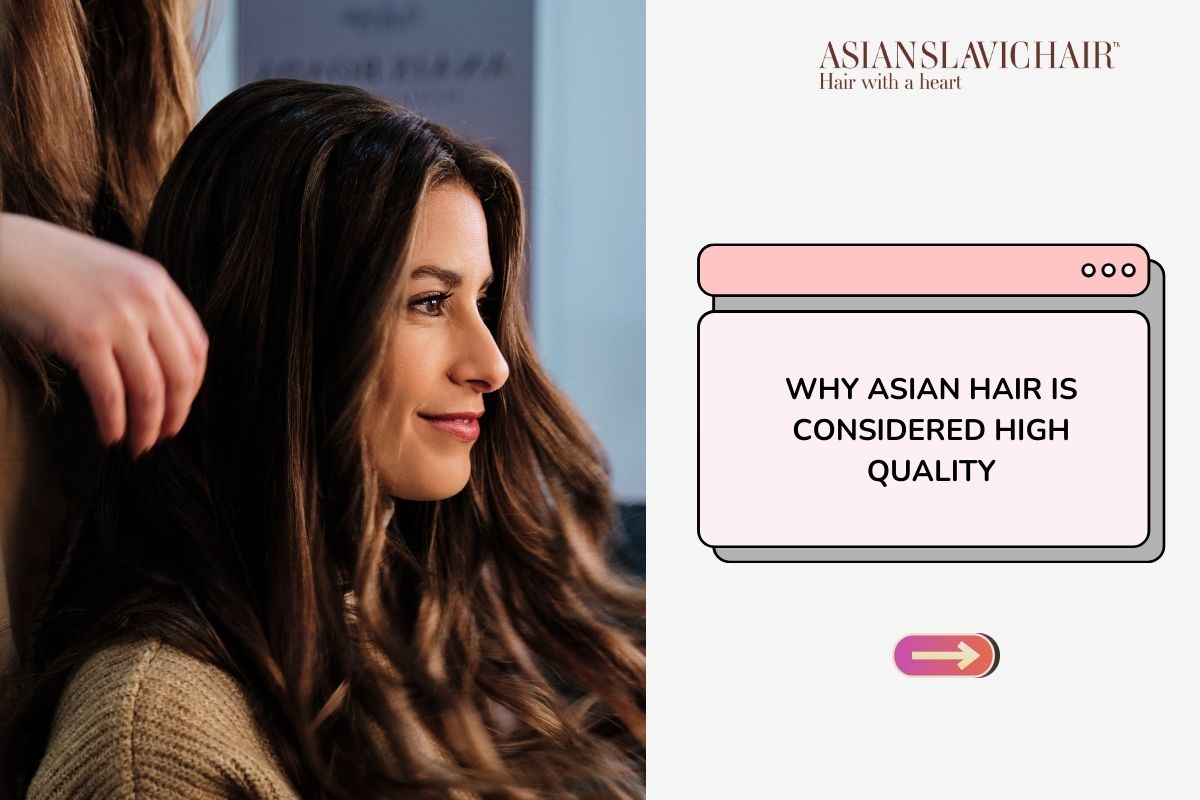 Why Asian Hair is Considered High Quality