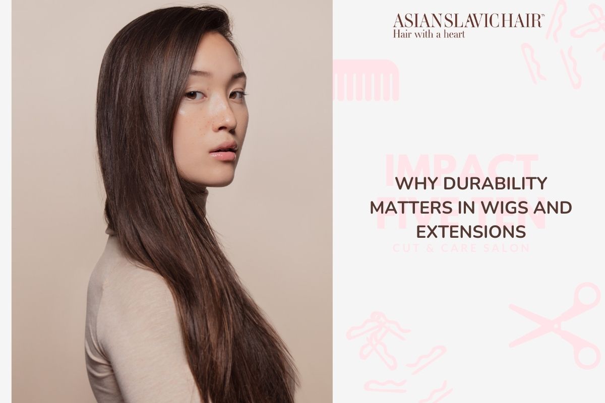 Why Durability Matters in Wigs and Extensions